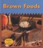 Brown foods