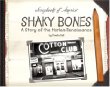 Shaky Bones : a story of the Harlem Renaissance