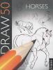 Draw 50 horses : the step-by-step way to draw broncos