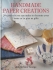 Handmade paper creations : 30+ projects you can make to decorate your home or to give as gifts