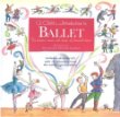 A child's introduction to ballet : the stories, music and magic of classical dance