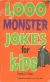 1,000 monster jokes for kids