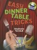 Easy dinner table tricks