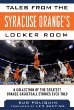 Tales from the Syracuse Orange's locker room : a collection of the greatest Orange basketball stories ever told