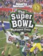 The Super Bowl : all about pro football's biggest event