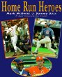 Home run heroes : Mark McGwire & Sammy Sosa