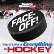 Face-Off! Top 10 Lists of Everything in Hockey