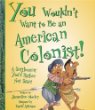 You wouldn't want to be an American colonist : a settlement you'd rather not start