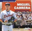 Miguel Cabrera : baseball superstar
