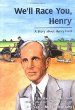 We'll race you, Henry : a story about Henry Ford