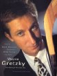 Wayne Gretzky : the making of the great one.