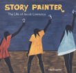 Story painter : : the life of Jacob Lawrence