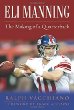Eli Manning : the making of a quarterback