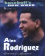 Alex Rodriguez : gunning for greatness