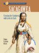 Sacagawea : crossing the continent with Lewis & Clark