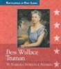 Bess Wallace Truman 1885-1982