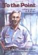 To the point : a story about E.B. White