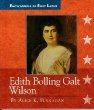 Edith Bolling Galt Wilson, 1872-1961
