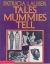 Tales mummies tell