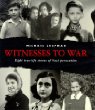 Witnesses to war : : eight true-life stories of Nazi persecution