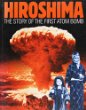 Hiroshima : the story of the first atom bomb