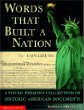 Words that built a nation : a young person's collection of historic American documents