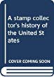 A stamp collector's history of the United States