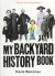 My backyard history book