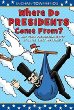 Michael Townsend's Where do presidents come from? : and other presidential stuff of super-great importance.