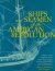 Ships and seamen of the American Revolution : vessels, crews, weapons, gear, naval tactics, and actions of the War for Independence