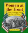 Women at the front : their changing roles in the Civil War