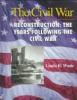 Reconstruction : the years following the Civil War