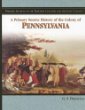 A primary source history of the colony of Pennsylvania