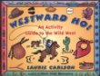 Westward ho : an activity guide to the Wild West