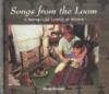 Songs from the loom : a Navajo girl learns to weave