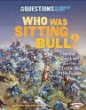 Who was Sitting Bull? : and other questions about the Battle of Little Bighorn