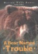 A bear named Trouble