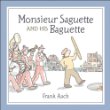 Monsieur Saguette and his baguette