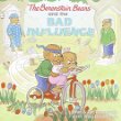 The Berenstain Bears and the bad influence