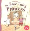 The Rose Fairy Princess.