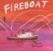 Fireboat The heroic adventures of the John J. Harvey