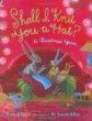 Shall I knit you a hat? : a Christmas yarn