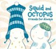 Squid and Octopus : friends for always