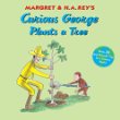 Margret & H.A. Rey's Curious George plants a tree