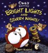 Owly & Wormy, bright lights and starry nights