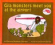 Gila monsters meet you at the airport