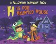 H is for haunted house : a Halloween alphabet book