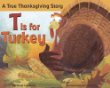 T is for turkey : a true Thanksgiving story