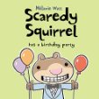 Scaredy Squirrel has a birthday party