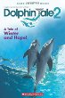 Dolphin tale 2 : a tale of Winter and Hope